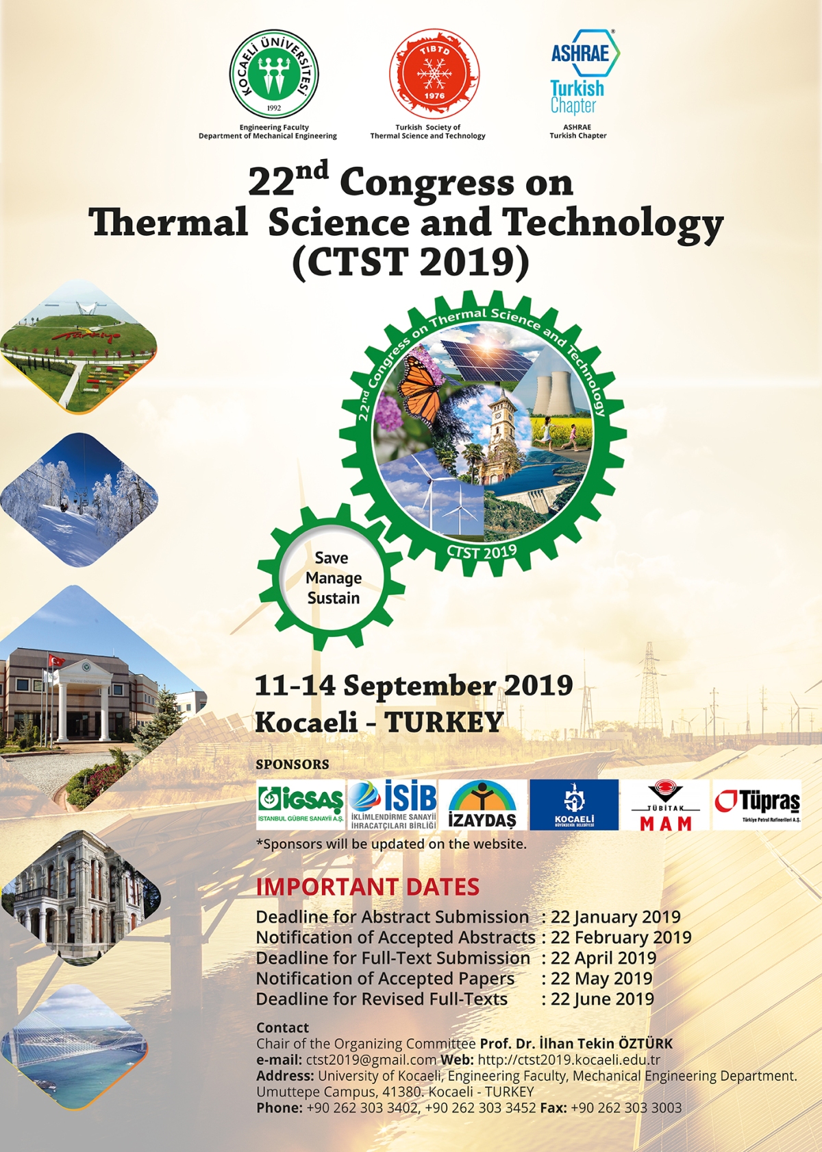 22. Isı Bilimi ve Tekniği Kongresi (CTST2019) 11-14 Eylül 2019 tarihinde, Uluslararası düzeyde Kocaeli Üniversitesi, Türk Isı Bilimi ve Tekniği Derneği (TIBTD) ve ASHRAE Turkish Chapter iş birliği ile düzenlenecektir.